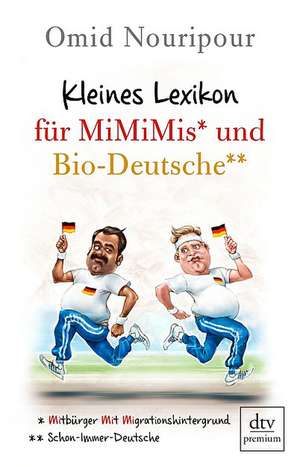 Kleines Lexikon für MiMiMis und Bio-Deutsche de Omid Nouripour