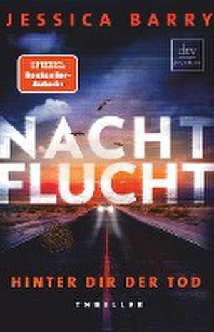 Nachtflucht - Hinter dir der Tod de Jessica Barry