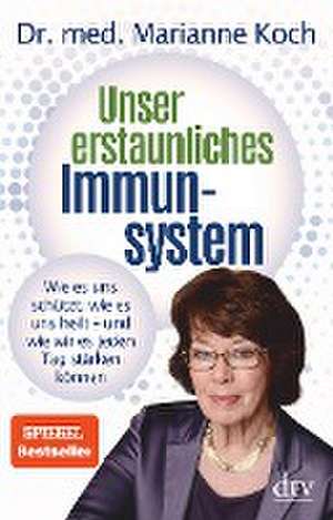 Unser erstaunliches Immunsystem de Marianne Koch