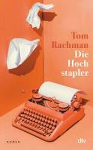 Die Hochstapler de Tom Rachman