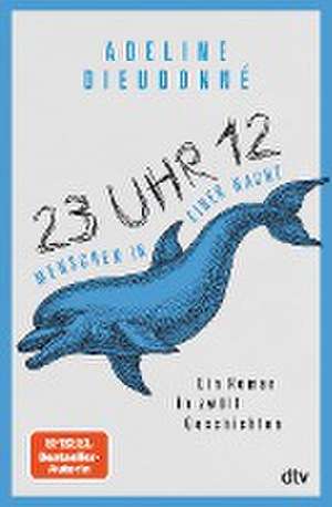 23 Uhr 12 - Menschen in einer Nacht de Adeline Dieudonné