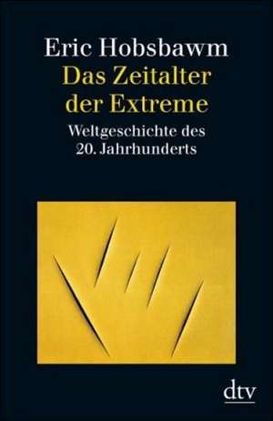 Das Zeitalter der Extreme de Eric Hobsbawm