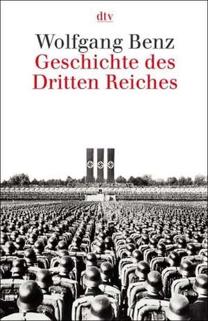 Geschichte des Dritten Reiches de Wolfgang Benz