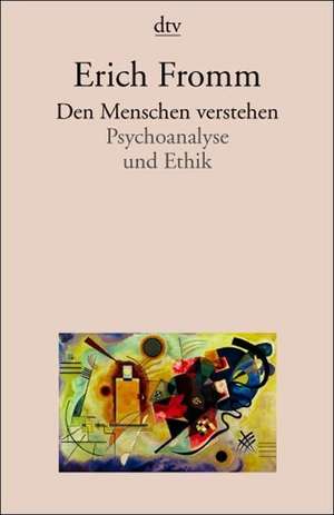 Den Menschen verstehen de Erich Fromm