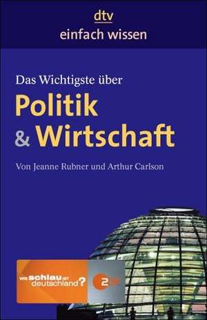 Das Wichtigste über Politik & Wirtschaft de Jeanne Rubner