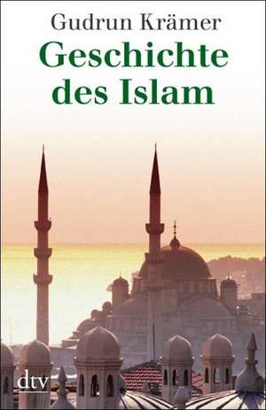 Geschichte des Islam de Gudrun Krämer