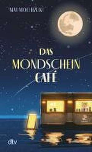 Das Mondscheincafé de Mai Mochizuki