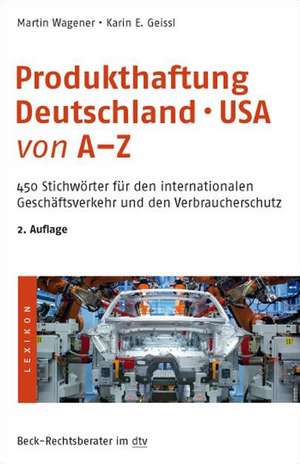 Produkthaftung Deutschland° USA von A - Z de Martin Wagener