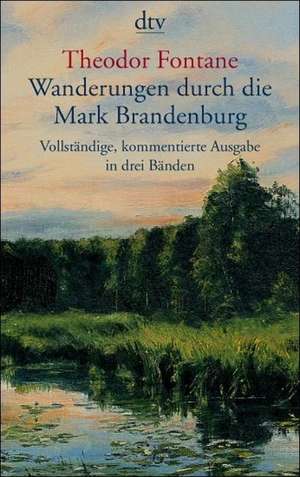 Wanderungen durch die Mark Brandenburg de Theodor Fontane