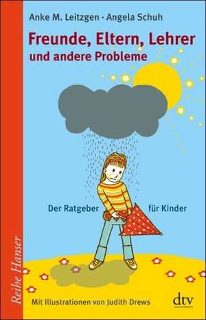 Freunde, Eltern, Lehrer und andere Probleme de Anke M. Leitzgen