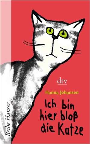 Ich bin hier bloß die Katze de Hanna Johansen