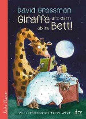 Giraffe und dann ab ins Bett! de David Grossman