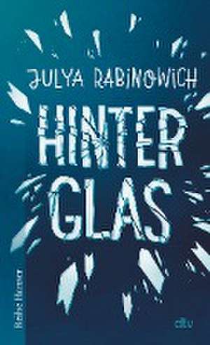 Hinter Glas de Julya Rabinowich