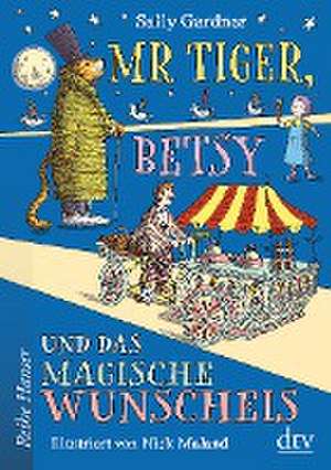 Mr Tiger, Betsy und das magische Wunscheis de Sally Gardner