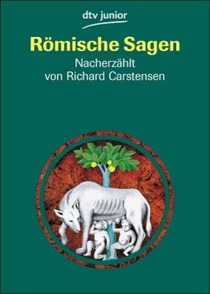 Römische Sagen de Richard Carstensen