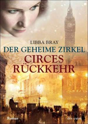 Der geheime Zirkel 02. Circes Rückkehr de Libba Bray