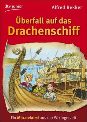 Überfall auf das Drachenschiff de Alfred Bekker