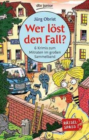 Wer löst den Fall? de Jürg Obrist