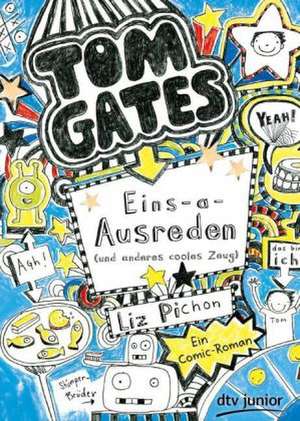 Tom Gates 02. Eins-a-Ausreden (und anderes cooles Zeug) de Liz Pichon