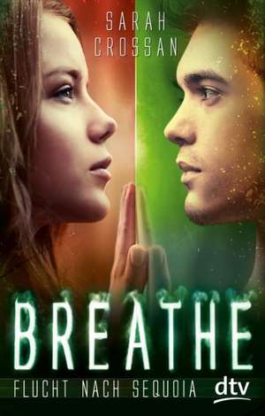 Breathe - Flucht nach Sequoia de Sarah Crossan