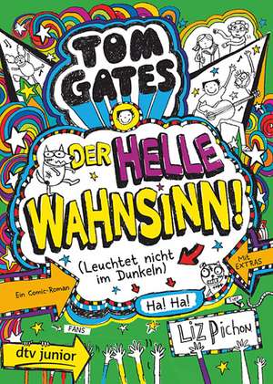 Tom Gates 11 - Der helle Wahnsinn! (Leuchtet nicht im Dunkeln) de Liz Pichon