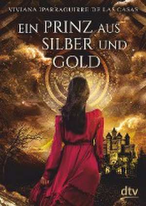 Ein Prinz aus Silber und Gold de Viviana Iparraguirre de las Casas