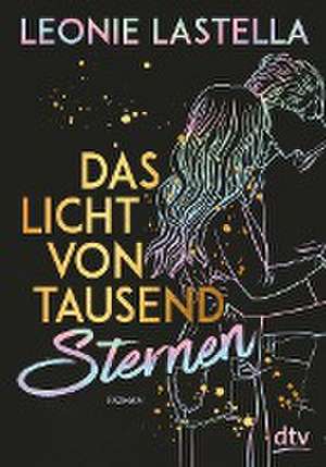 Das Licht von tausend Sternen de Leonie Lastella