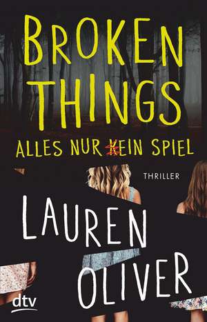 Broken Things - Alles nur (k)ein Spiel de Lauren Oliver