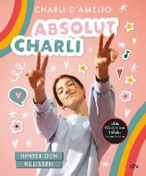 Absolut Charli - Hinter den Kulissen de Charli D'Amelio