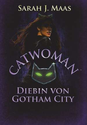 Catwoman - Diebin von Gotham City de Sarah J. Maas