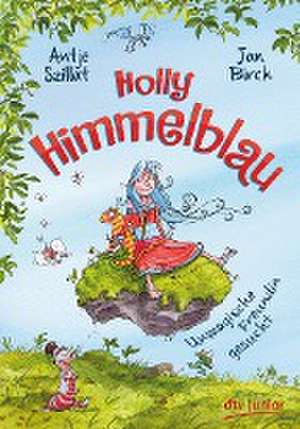 Holly Himmelblau - Unmagische Freundin gesucht de Antje Szillat