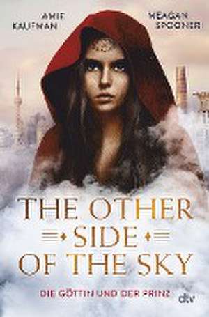 The Other Side of the Sky - Die Göttin und der Prinz de Meagan Spooner