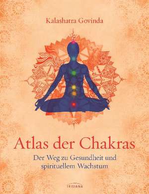 Atlas der Chakras de Kalashatra Govinda