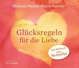 Glücksregeln für die Liebe de Michaela Merten