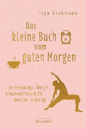 Das kleine Buch vom guten Morgen de Inga Heckmann