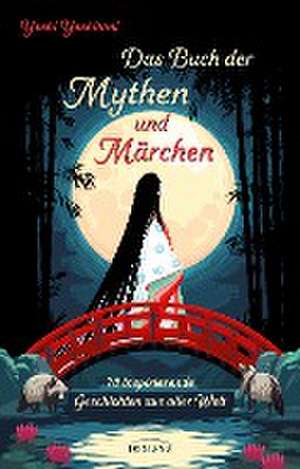 Das Buch der Mythen und Märchen de Yoshi Yoshitani