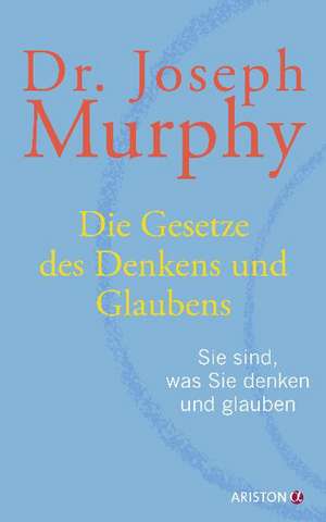 Die Gesetze des Denkens und Glaubens de Joseph Murphy