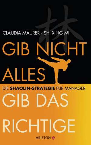 Gib nicht alles, gib das Richtige de Claudia Maurer