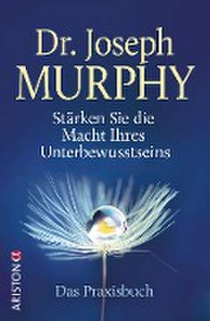 Stärken Sie die Macht Ihres Unterbewusstseins de Joseph Murphy