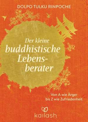 Der kleine buddhistische Lebensberater de Dolpo Tulku Rinpoche