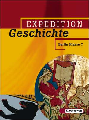 Expedition Geschichte 1 - Ausgabe 2006. Berlin