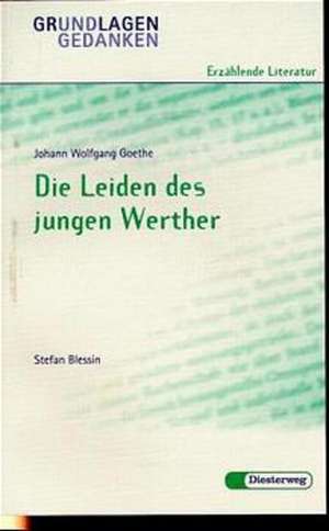 Die Leiden des jungen Werther. Grundlagen und Gedanken de Johann Wolfgang von Goethe