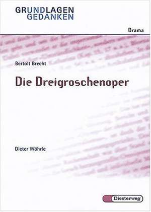 Die Dreigroschenoper. Grundlagen und Gedanken de Bertolt Brecht