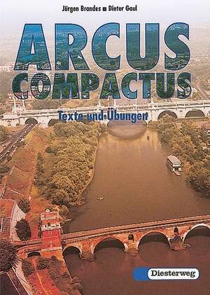 Arcus Compactus. Texte und Übungen. Gymnasium de Jürgen Brandes