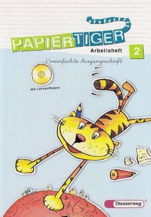 Papiertiger. Arbeitsheft 2. Vereinfachte Ausgangsschrift mit Lernsoftware