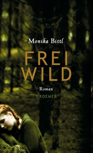 Freiwild de Monika Bittl