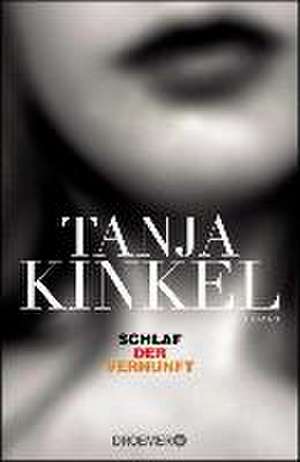 Schlaf der Vernunft de Tanja Kinkel