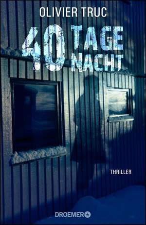 40 Tage Nacht de Olivier Truc