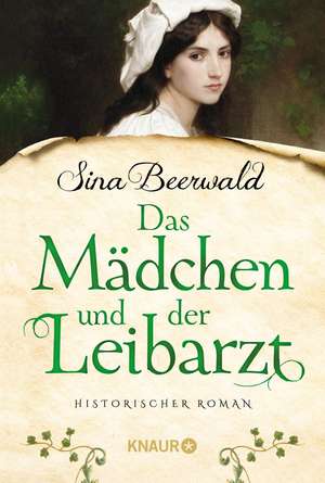 Das Mädchen und der Leibarzt de Sina Beerwald