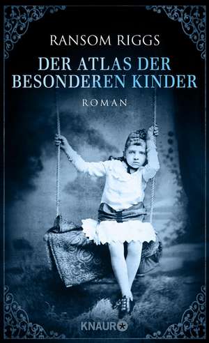 Der Atlas der besonderen Kinder de Ransom Riggs